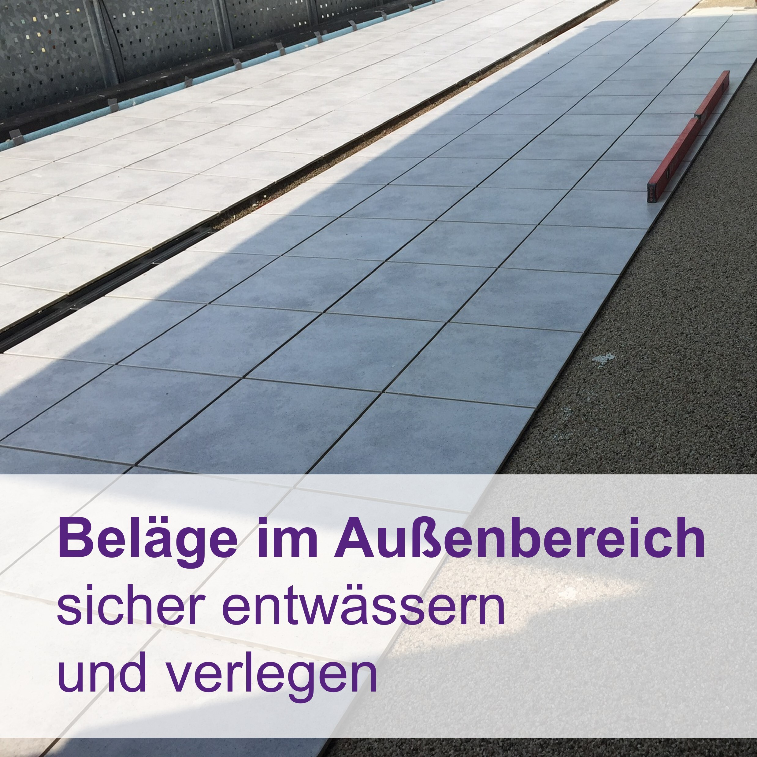 Öffnen Hochwertige Beläge im Außenbereich sicher verlegen und entwässern